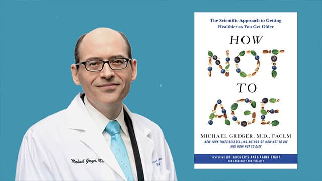 Dr. Greger with How Not to Age