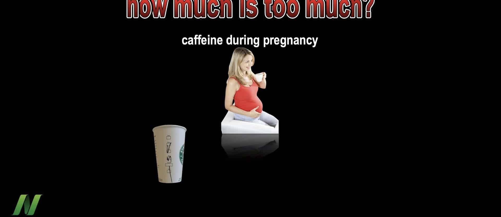 Caffeine During Pregnancy