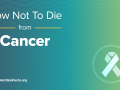 Cómo no morir de cáncer