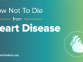 How Not To Die from – Heart Disease