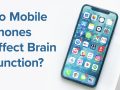 Do Mobile Phones Affect Brain Function?
