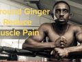 Ground Ginger to Reduce Muscle Pain