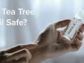 Is tea tree oil safe?