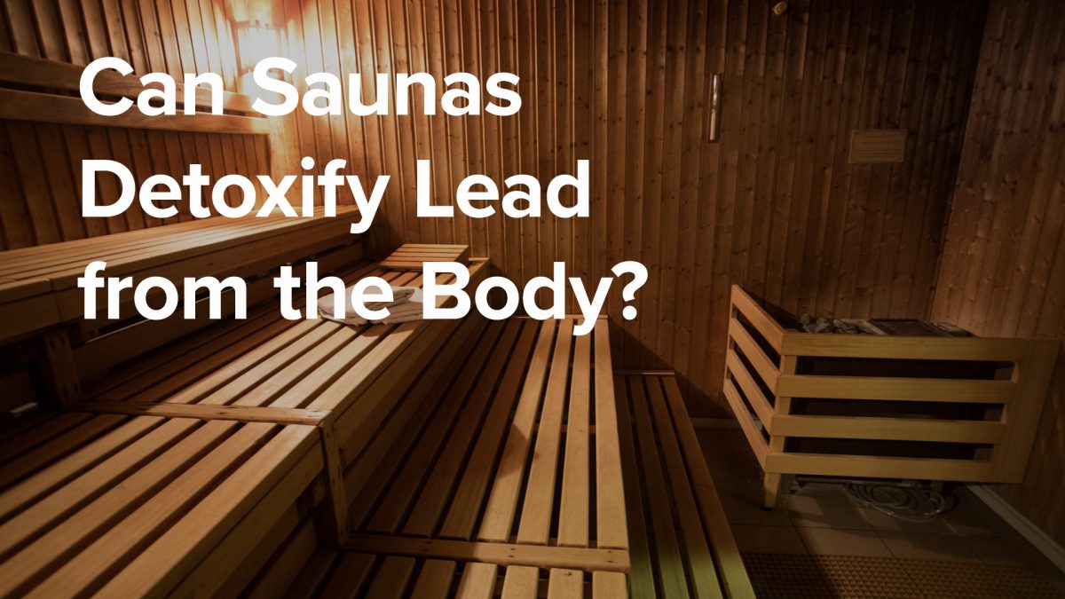 Can Saunas Detoxify Lead from the Body?