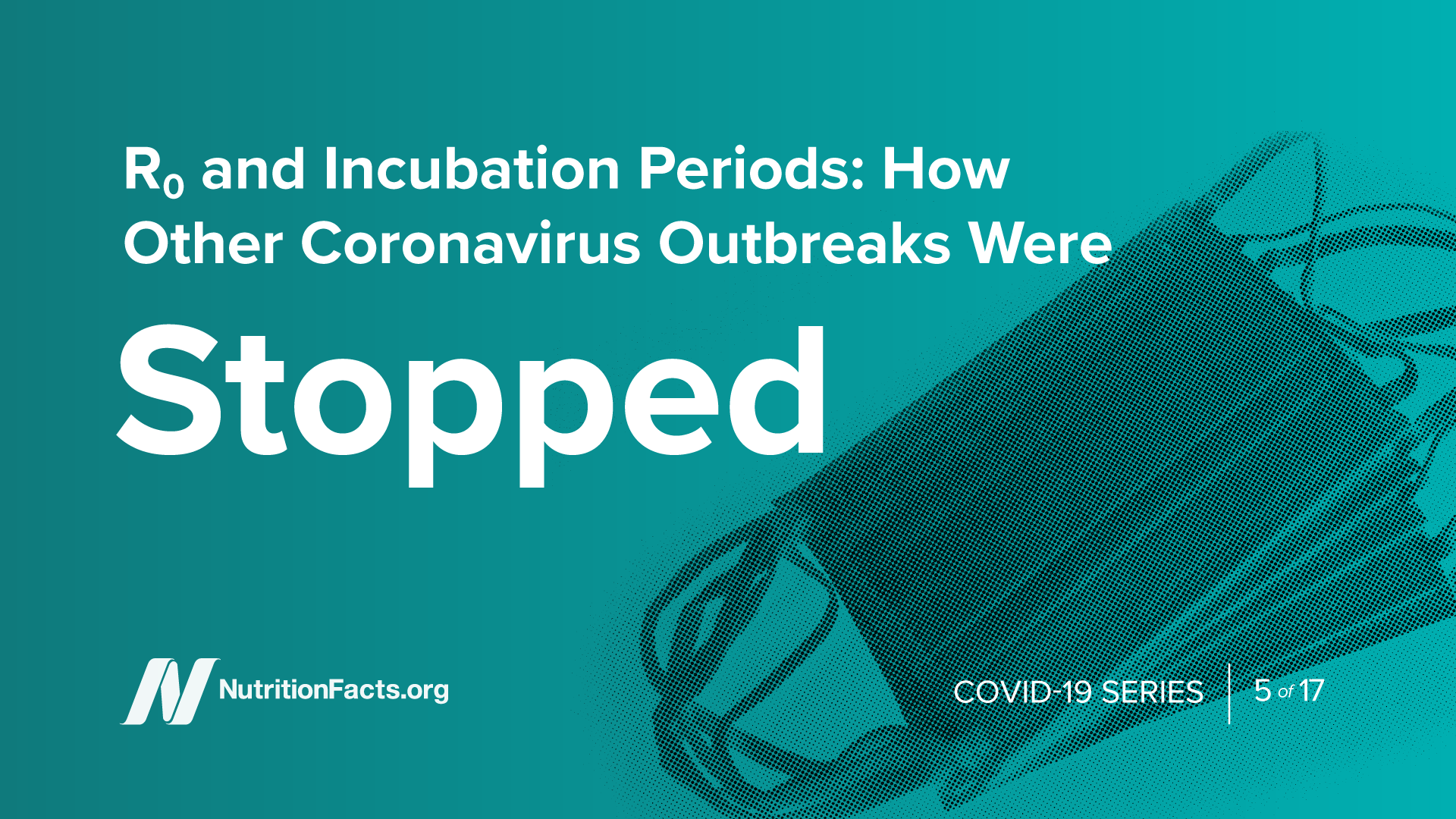 R0 & Incubation Periods: How Other Coronavirus Outbreaks Were Stopped