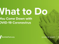 What to Do if You Come Down With COVID-19