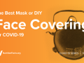 The Best Mask or DIY Face Covering for COVID-19