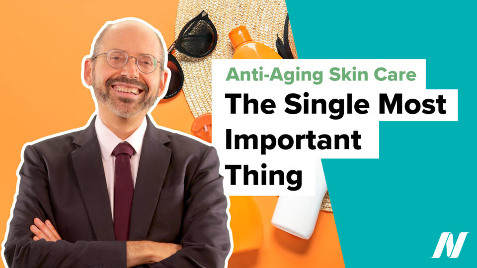 The Single Most Important Thing for Anti-Aging Skin Care